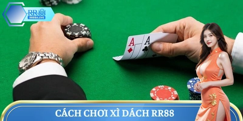Cách chơi Xì Dách