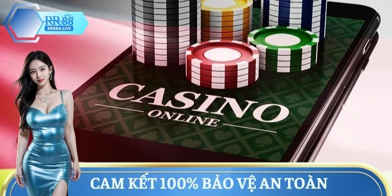 Cam kết 100% bảo vệ an toàn