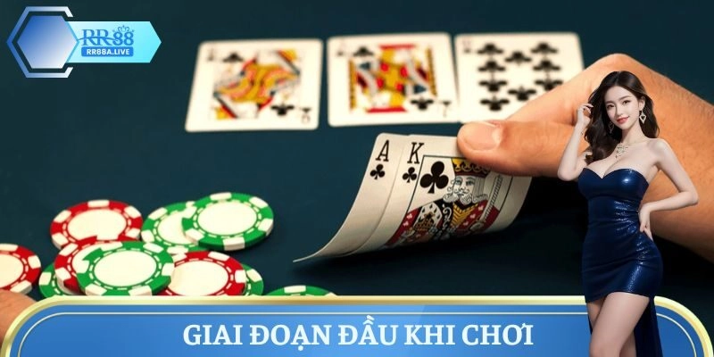Giai đoạn đầu khi chơi