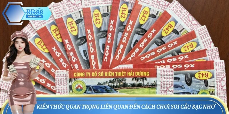 Kiến thức quan trọng liên quan đến cách chơi soi cầu bạc nhớ