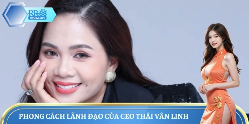 Phong cách lãnh đạo của CEO Thái Vân Linh