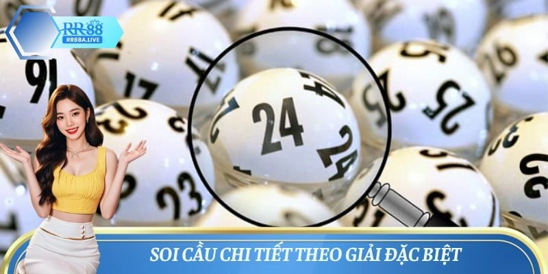 Soi cầu chi tiết theo giải đặc biệt
